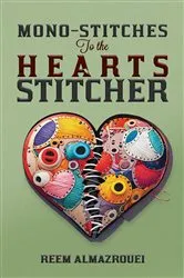 Book cover of Mono-stitches To the Hearts Stitcher by Reem Almazrouei