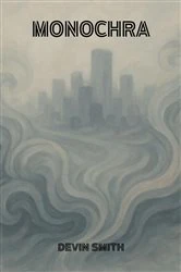 Book cover of Monochra by Devin James Smith