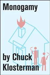 Book cover of Monogamy by Chuck Klosterman
