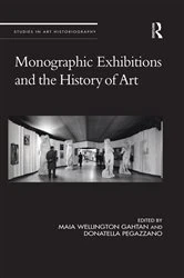 Book cover of Monographic Exhibitions and the History of Art by Maia Wellington Gahtan