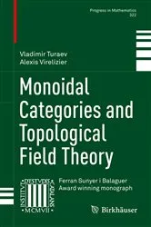 Book cover of Monoidal Categories and Topological Field Theory by Vladimir Turaev