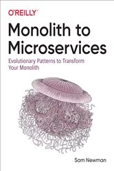 Book cover of Monolith to Microservices by Sam Newman