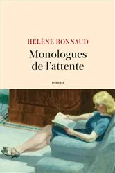 Book cover of Monologues de l'attente by Hélène Bonnaud