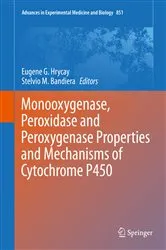 Book cover of Monooxygenase, Peroxidase and Peroxygenase Properties and Mechanisms of Cytochrome P450 by Eugene G. Hrycay