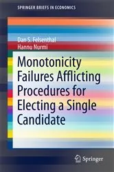Book cover of Monotonicity Failures Afflicting Procedures for Electing a Single Candidate by Dan S. Felsenthal