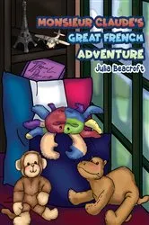 Book cover of Monsieur Claude's Great French Adventure by Julia Beacroft