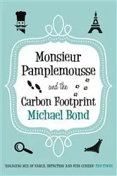 Book cover of Monsieur Pamplemousse and the Carbon Footprint by Michael Bond