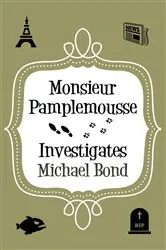 Book cover of Monsieur Pamplemousse Investigates by Michael Bond