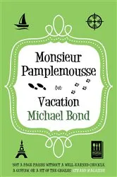 Book cover of Monsieur Pamplemousse on Vacation by Michael Bond