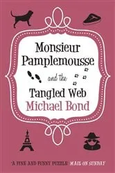 Book cover of Monsieur Pamplemousse & the Tangled Web by Michael Bond