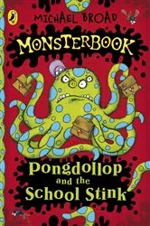 Book cover of Monsterbook: Pongdollop and the School Stink by Michael Broad