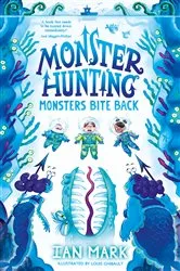 Book cover of Monsters Bite Back by Ian Mark