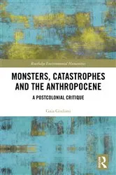 Book cover of Monsters, Catastrophes and the Anthropocene by Gaia Giuliani