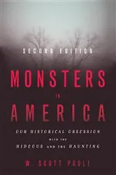 Book cover of Monsters in America (2nd ed.) by W. Scott Poole