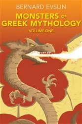 Book cover of Monsters of Greek Mythology, Volume One by Bernard Evslin