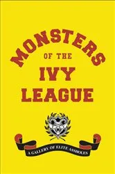 Book cover of Monsters of the Ivy League by Unknown