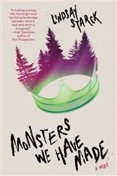 Book cover of Monsters We Have Made by Lindsay Starck