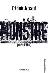 Book cover of Monstre [une enfance] by Unknown