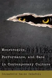 Book cover of Monstrosity, Performance, and Race in Contemporary Culture by Bernadette Marie Calafell