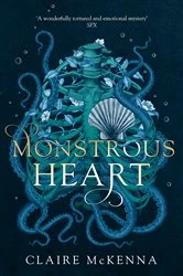 Book cover of Monstrous Heart by Claire McKenna