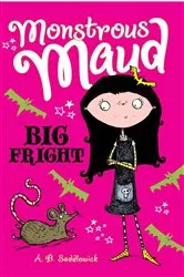 Book cover of Monstrous Maud: Big Fright by A. B. Saddlewick