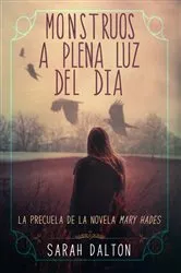 Book cover of Monstruos a plena luz del día by Sarah Dalton