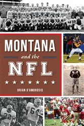 Book cover of Montana and the NFL by Brian D'Ambrosio