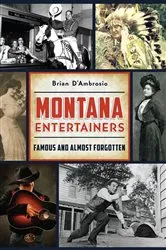 Book cover of Montana Entertainers by Brian D'Ambrosio