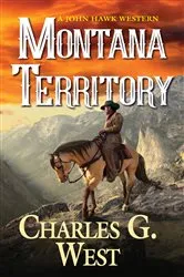 Book cover of Montana Territory by Charles G. West
