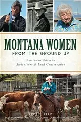Book cover of Montana Women From The Ground Up by Kristine E. Ellis