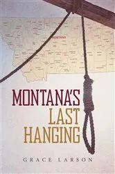 Book cover of Montana's Last Hanging by Grace Larson