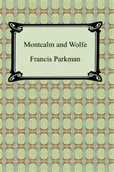 Book cover of Montcalm and Wolfe by Francis Parkman