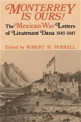 Book cover of Monterrey Is Ours! by Robert H. Ferrell