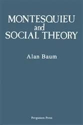 Book cover of Montesquieu and Social Theory by John Alan Baum