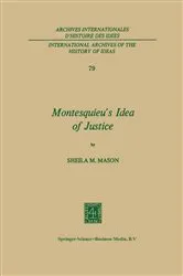 Book cover of Montesquieu’s Idea of Justice by Sheila Mary Mason