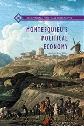Book cover of Montesquieu’s Political Economy by Andrew Scott Bibby
