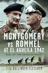 Book cover of Montgomery vs Rommel at El Agheila 1942 by Zita Ballinger Fletcher