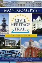 Book cover of Montgomery's Civil Heritage Trail by Site Directors