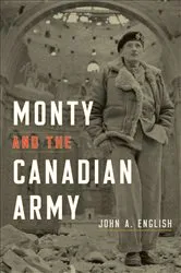Book cover of Monty and the Canadian Army by John A. English