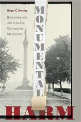 Book cover of Monumental Harm by Roger C. Hartley