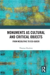 Book cover of Monuments as Cultural and Critical Objects by Thomas Houlton