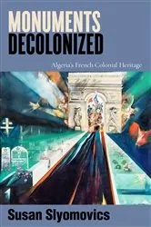 Book cover of Monuments Decolonized by Susan Slyomovics