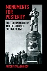Book cover of Monuments for Posterity by Antony Kalashnikov