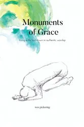 Book cover of Monuments of Grace by Pickering Wes