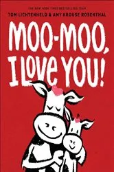 Book cover of Moo-Moo, I Love You! by Tom Lichtenheld