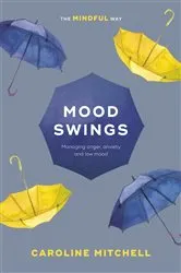 Book cover of Mood Swings: The Mindful Way by Caroline Mitchell