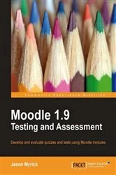 Book cover of Moodle 1.9 Testing and Assessment by Jason Myrick