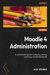 Book cover of Moodle 4 Administration (4th ed.) by Alex Buchner