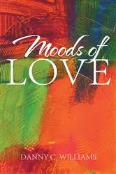 Book cover of Moods of Love by Danny C. Williams