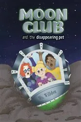 Book cover of Moon Club and the Disappearing Pet by Ms. Willden